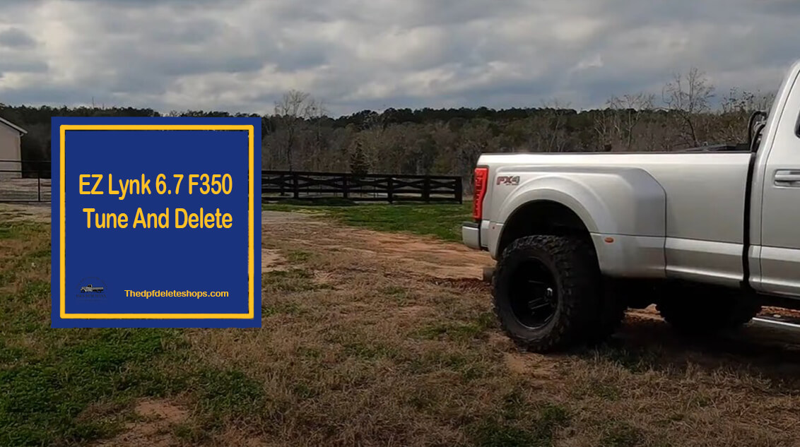 EZ Lynk 6.7 F350 Tune And Delete https://thedpfdeleteshops.com